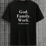 God Family Work In That Order T-Shirt