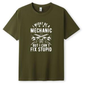 I Might Be A Mechanic But I Can't Fix Stupid T-Shirt - Image 5
