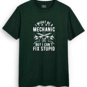 I Might Be A Mechanic But I Can't Fix Stupid T-Shirt - Image 7