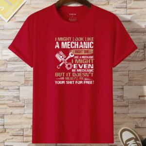 I Might Look Like A mechanic But I Won't Fix Your Shit For Free T-Shirt - Image 8