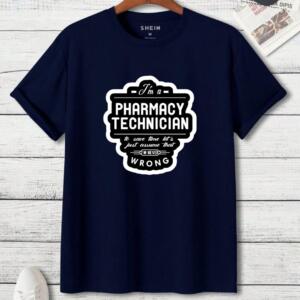 I' m A Pharmacy Technician Let's Just Assume I'm Never Wrong T-Shirt - Image 3