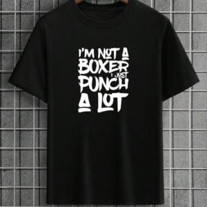 I'm Not A Boxer Just Punch A Lot T-Shirt