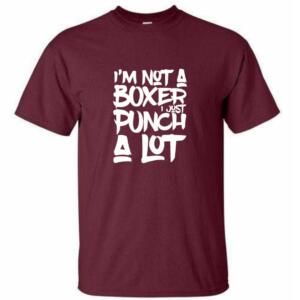 I'm Not A Boxer Just Punch A Lot T-Shirt - Image 3