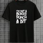 I'm Not A Boxer Just Punch A Lot T-Shirt