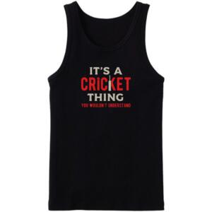 It's A Cricket You Wouldn't Understand Tanktop