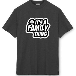 It's A Family Thing T-Shirt - Image 8