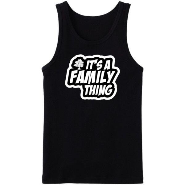 It's A Family Thing Tanktop It's A Family Thing Tanktop
