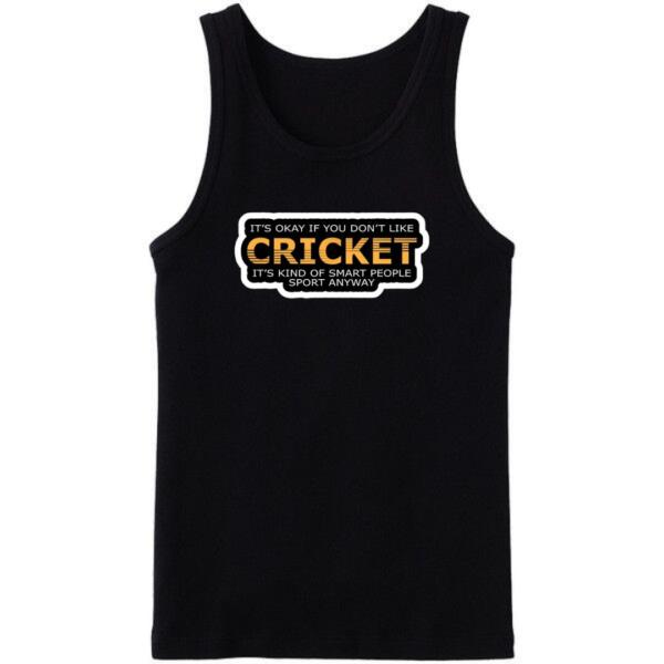 It's Okay If You Don't Like Cricket Tanktop