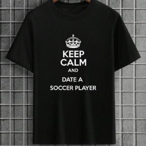 Keep Calm And Date A Soccer Player T-Shirt