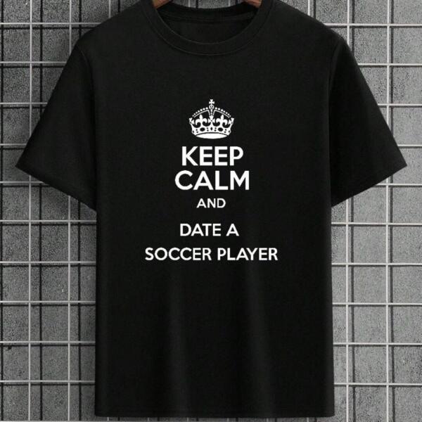 Keep Calm And Date A Soccer Player T-Shirt