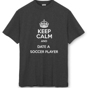 Keep Calm And Date A Soccer Player T-Shirt - Image 2