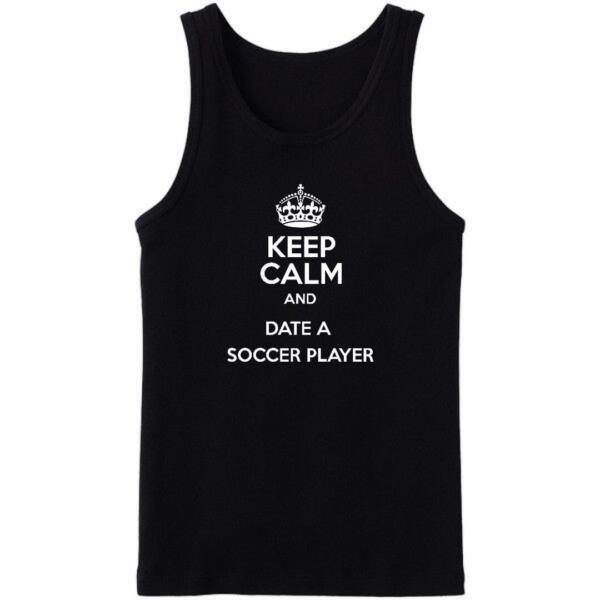 Keep Calm And Date A Soccer Player Tanktop