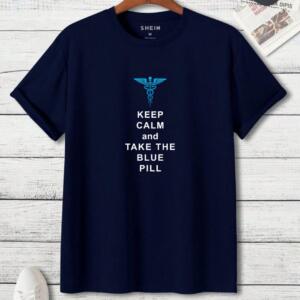 Keep Calm And Take The Blue Pill T-Shirt - Image 6