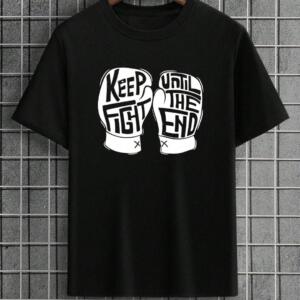 Keep Fighting Till The End T-Shirt