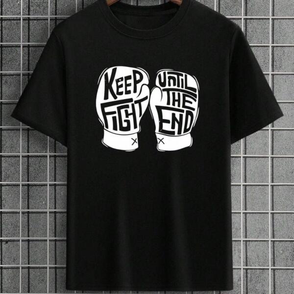 Keep Fighting Till The End T-Shirt