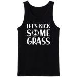 Let's Kick Some Grass Tanktop