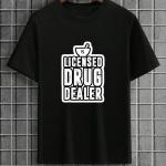 Licensed Drug Dealer T-Shirt