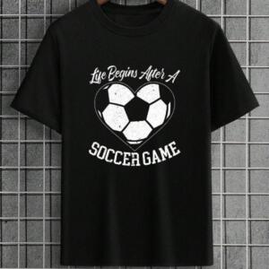 Life Begins After A Soccer Game T-Shirt