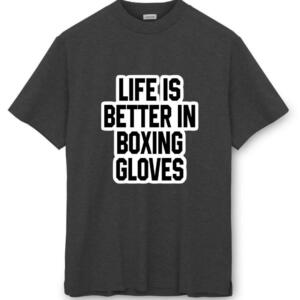 Life Is Better In Boxing Gloves T-Shirt - Image 3
