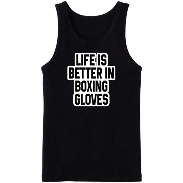 Life Is Better In Boxing Gloves Tanktop