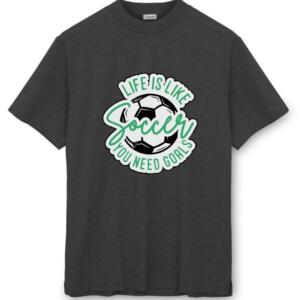 Life Is Like A Soccer You Need Goals T-Shirt - Image 8