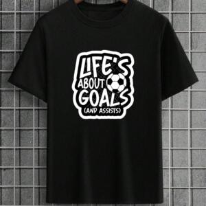 Life's About Goals And Assists T-Shirt