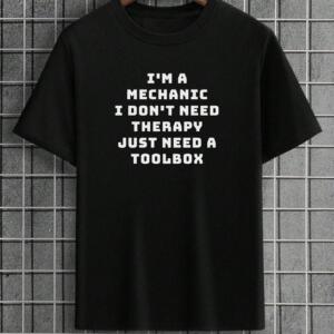 Mechanic Don't Need Therapy Just Need Toolbox T-Shirt