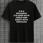 Mechanic Good With Tools And Great With Vehicles T-Shirt