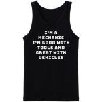 Mechanic Good With Tools And Great With Vehicles Tanktop
