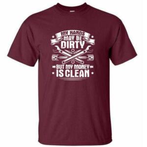 Mechanic Hands May Be Dirty But Money Is Clean T-Shirt - Image 4