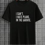 Mechanic I Can't I Have Plans In The Garage T-Shirt