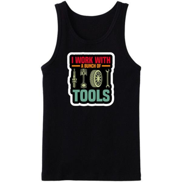 Mechanic I Work With Bunch Of Tools Tanktop