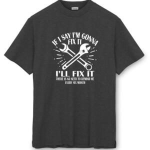 Mechanic If I Say I'm Gonna Fix It T-Shirt - Image 3