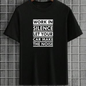Mechanic Work In Silence Let Your Car Make Noise T-Shirt