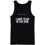 Sorry I Can't I Have To Go To The Gym Tanktop