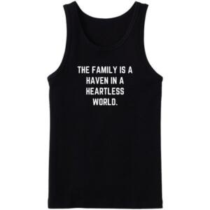 The Family Is A Heaven In A Heartless World Tanktop