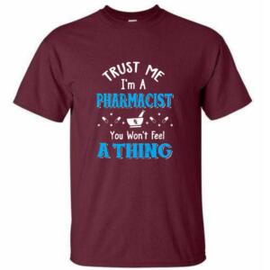 Trust Me I'm A Pharmacist T-Shirt - Image 6