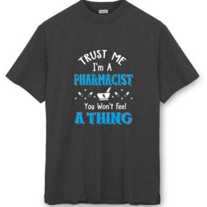Trust Me I'm A Pharmacist T-Shirt - Image 3