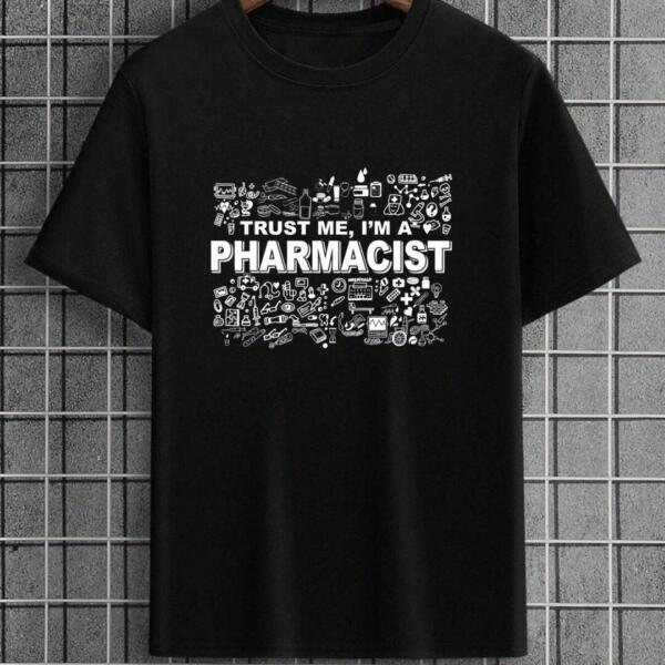 Trust Me I'm A Pharmacist T-Shirt Trust Me I'm A Pharmacist T-Shirt