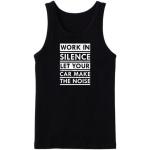 Work In Silence Let Your Car Make Noise Tanktop