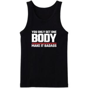 You Only Get One Make It Badass Tanktop