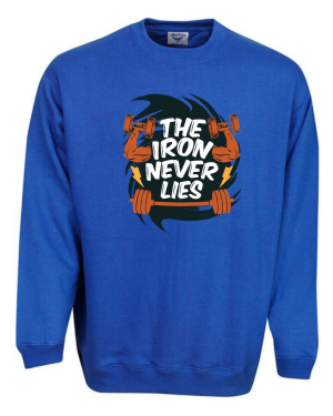 The Iron Never Lies Sweatshirt