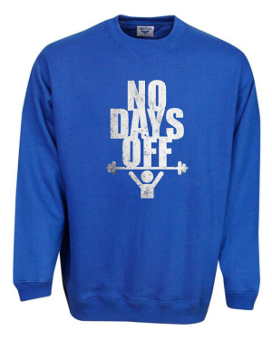 No Days Off Sweatshirt