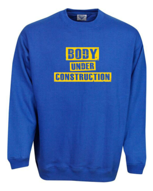 Body Under Construction Sweatshirt