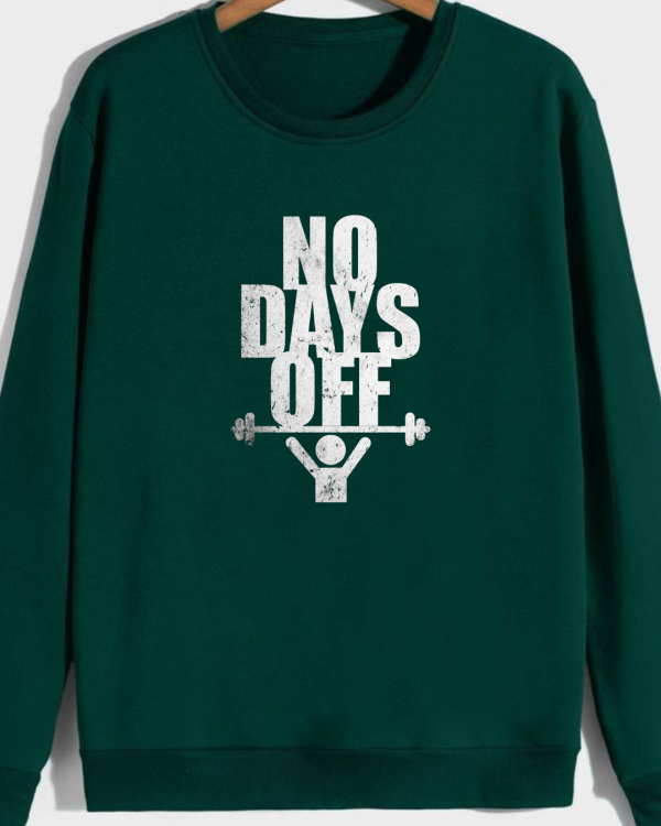 No Days Off Sweatshirt
