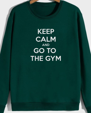 Keep Calm And Go To The Gym Sweatshirt
