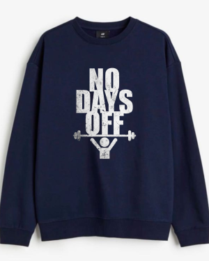 No Days Off Sweatshirt