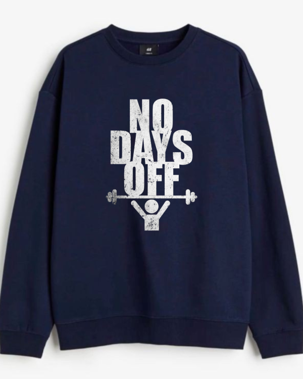 No Days Off Sweatshirt