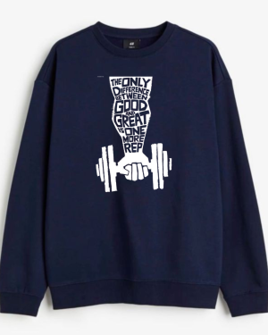 Only Difference Between Good And Great Is One More Rep Sweatshirt