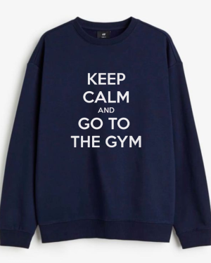 Keep Calm And Go To The Gym Sweatshirt